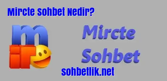 Mircte Sohbet Nedir