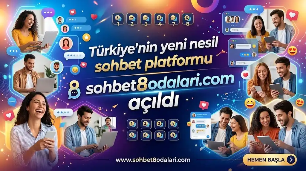 Sohbet8 Chat Odaları Yeniden Aktif